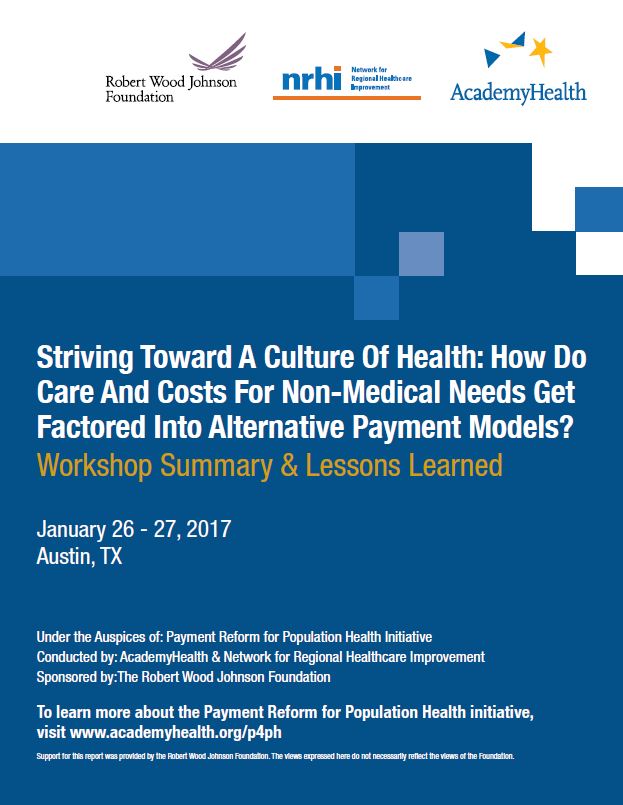 Striving Toward A Culture Of Health: How Do Care And Costs For Non-Medical Needs Get Factored Into Alternative Payment Models?