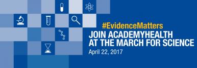       AcademyHealth: A Partner in the March for Science
  